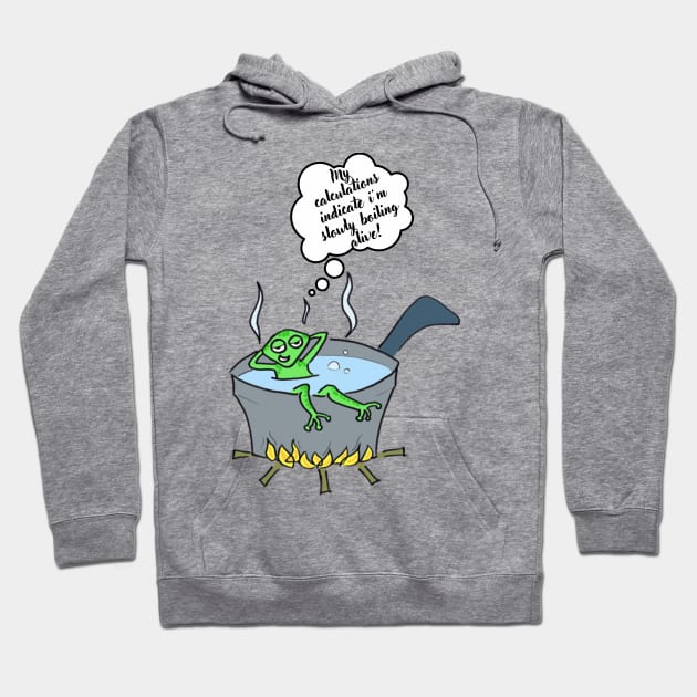 Boiling frog and global warming Hoodie by TRACHLUIM